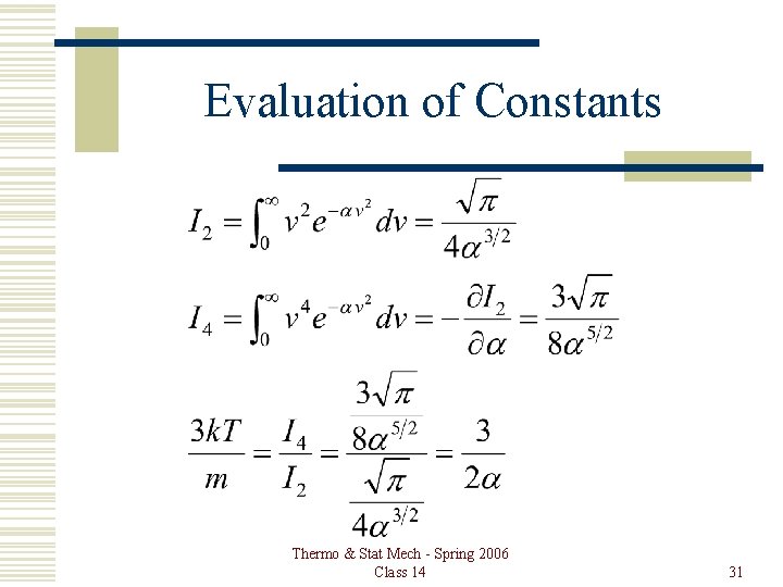 Evaluation of Constants Thermo & Stat Mech - Spring 2006 Class 14 31 