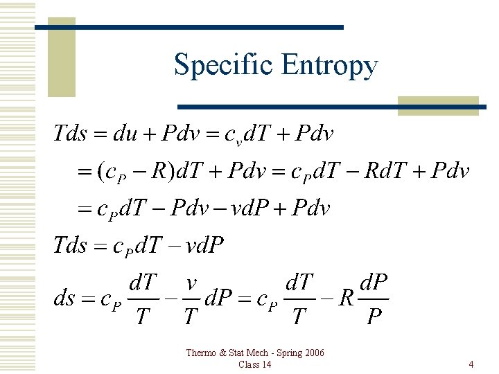 Specific Entropy Thermo & Stat Mech - Spring 2006 Class 14 4 