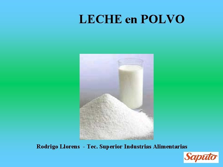 LECHE en POLVO Rodrigo Llorens - Tec. Superior Industrias Alimentarias 