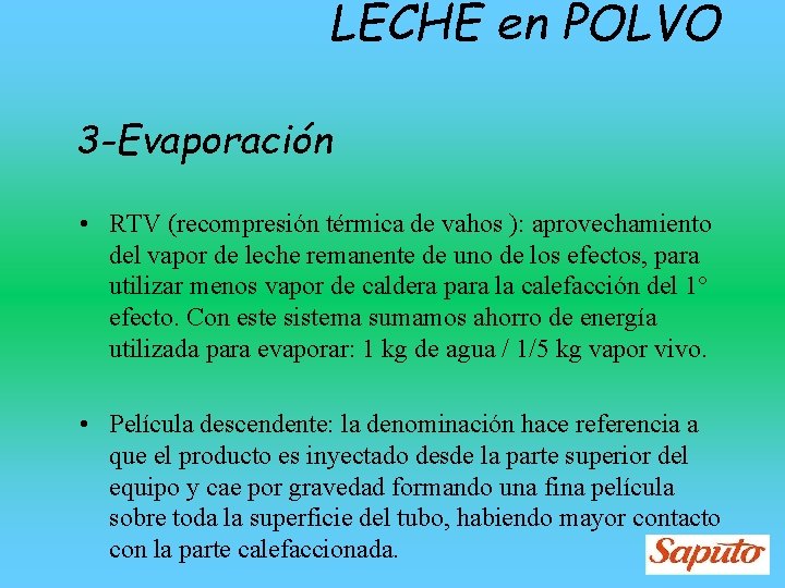 LECHE en POLVO 3 -Evaporación • RTV (recompresión térmica de vahos ): aprovechamiento del