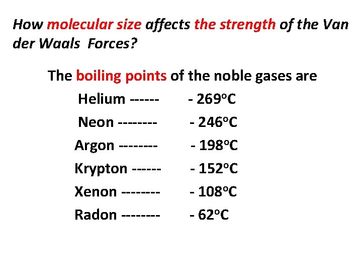 How molecular size affects the strength of the Van der Waals Forces? The boiling