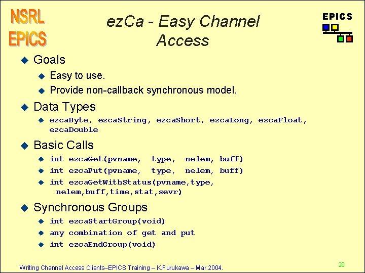 ez. Ca - Easy Channel Access u Goals u u u ezca. Byte, ezca.