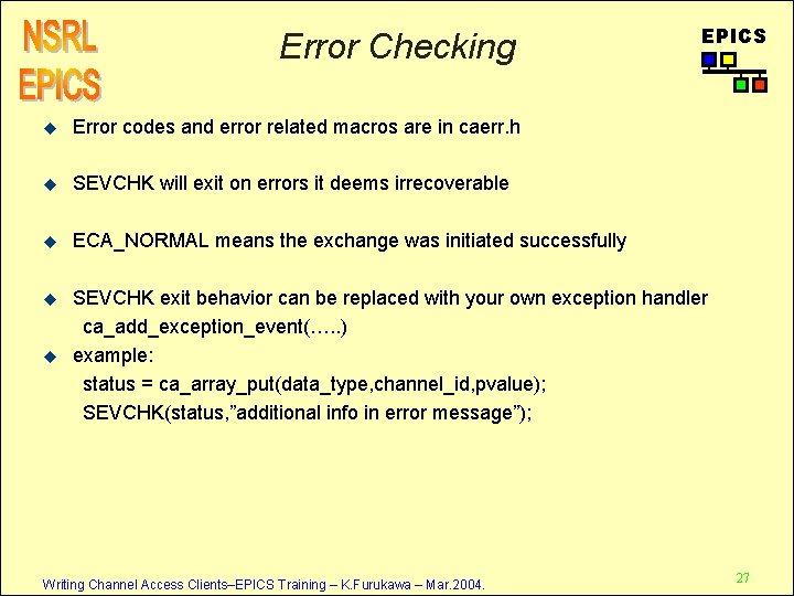 Error Checking EPICS u Error codes and error related macros are in caerr. h