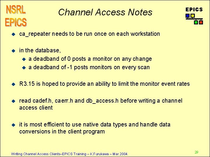 Channel Access Notes EPICS u ca_repeater needs to be run once on each workstation