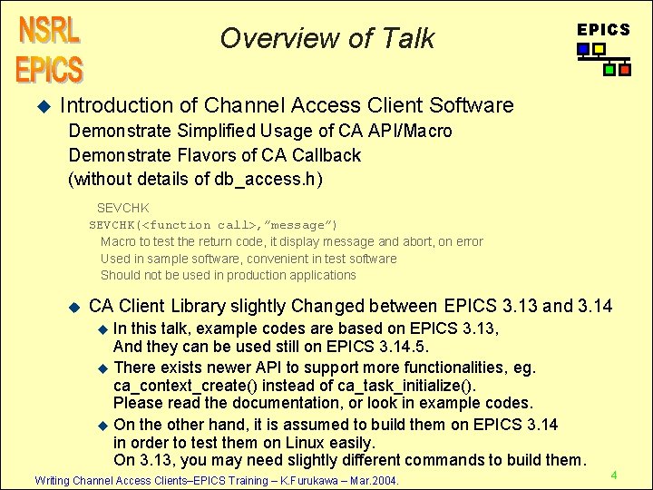 Overview of Talk u EPICS Introduction of Channel Access Client Software Demonstrate Simplified Usage