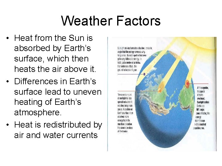 Weather Factors • Heat from the Sun is absorbed by Earth’s surface, which then