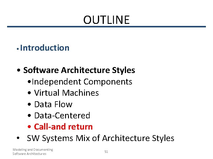 OUTLINE • Introduction • Software Architecture Styles • Independent Components • Virtual Machines •