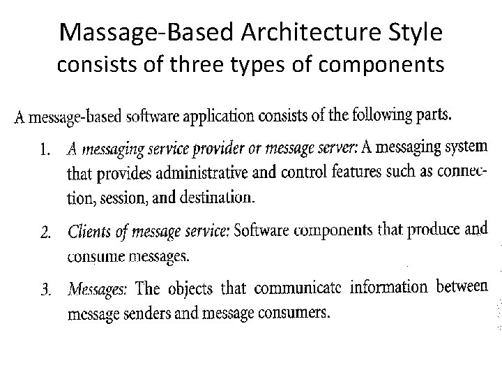 Massage-Based Architecture Style consists of three types of components 