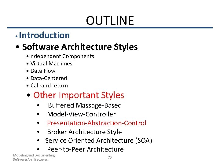 OUTLINE Introduction • Software Architecture Styles • • Independent Components • Virtual Machines •