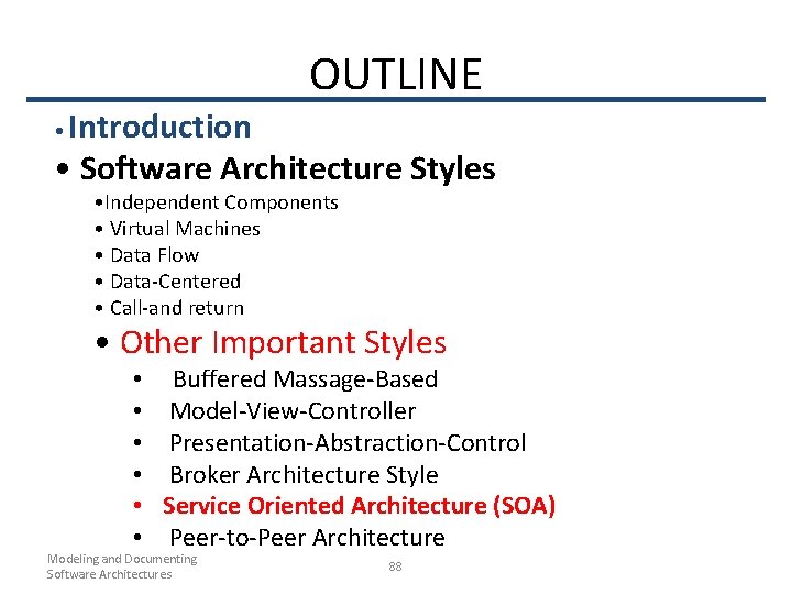 OUTLINE Introduction • Software Architecture Styles • • Independent Components • Virtual Machines •