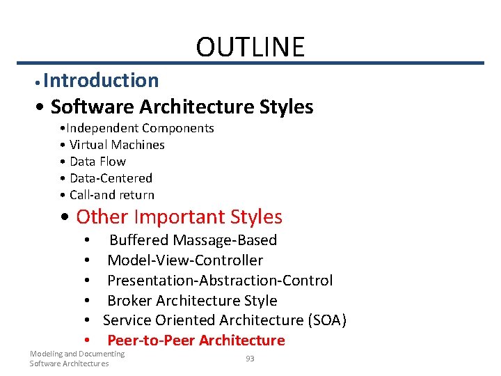 OUTLINE Introduction • Software Architecture Styles • • Independent Components • Virtual Machines •