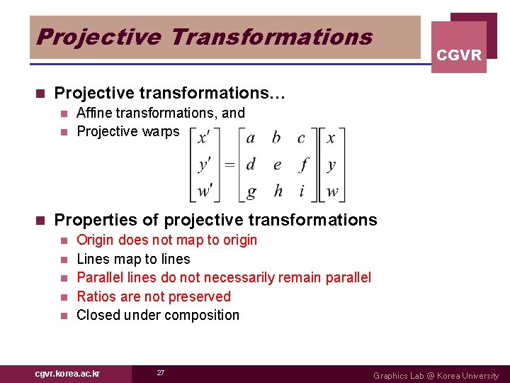 Projective Transformations n CGVR Projective transformations… Affine transformations, and n Projective warps n n