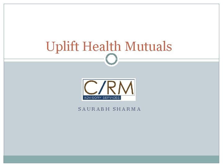 Uplift Health Mutuals SAURABH SHARMA 