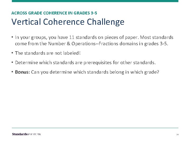 ACROSS GRADE COHERENCE IN GRADES 3 -5 Vertical Coherence Challenge • In your groups,