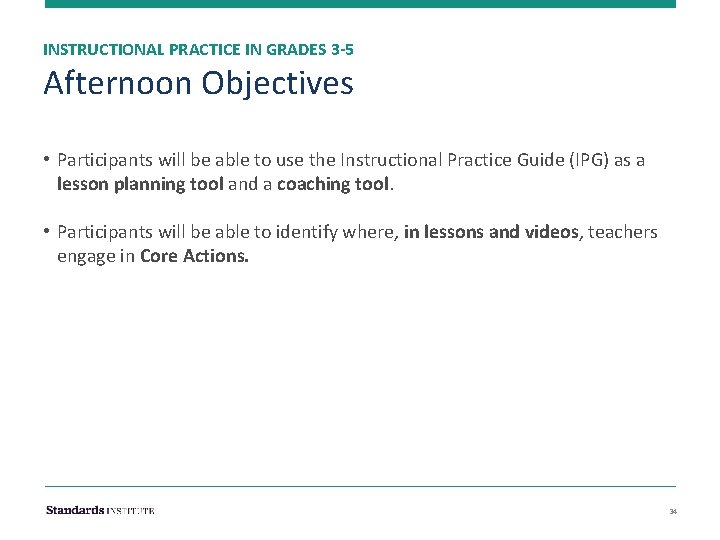 INSTRUCTIONAL PRACTICE IN GRADES 3 -5 Afternoon Objectives • Participants will be able to