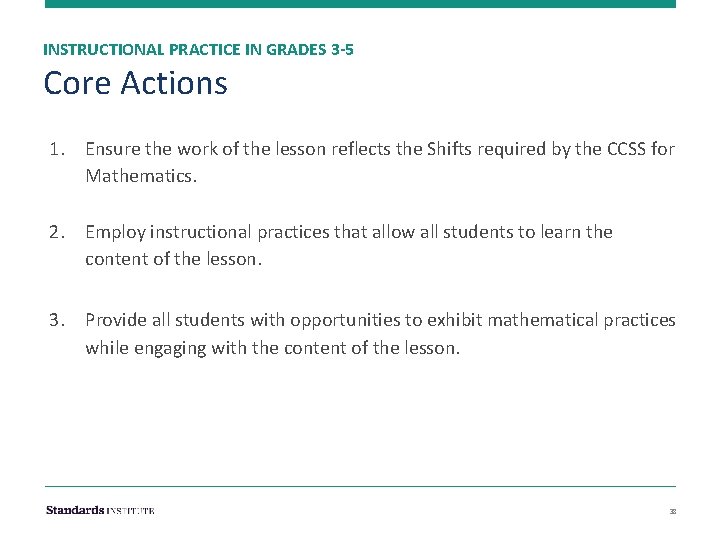 INSTRUCTIONAL PRACTICE IN GRADES 3 -5 Core Actions 1. Ensure the work of the