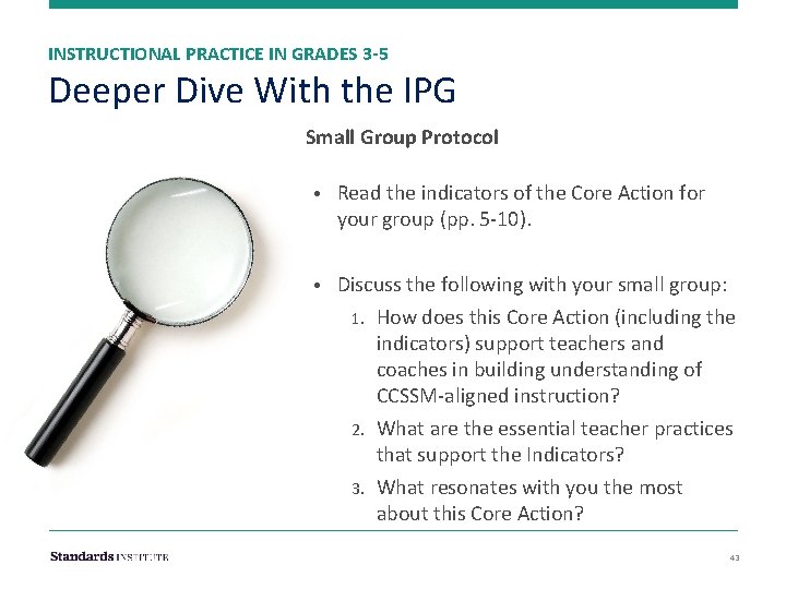 INSTRUCTIONAL PRACTICE IN GRADES 3 -5 Deeper Dive With the IPG Small Group Protocol