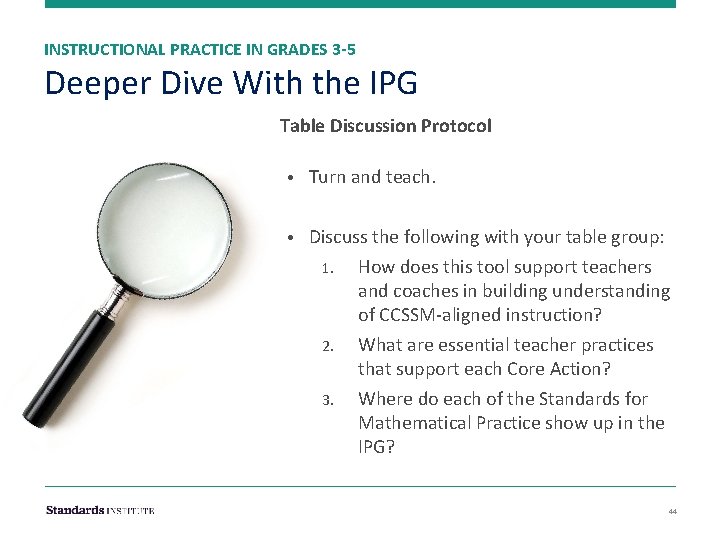 INSTRUCTIONAL PRACTICE IN GRADES 3 -5 Deeper Dive With the IPG Table Discussion Protocol