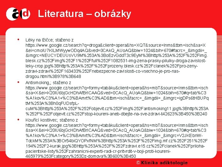 Literatura – obrázky • • • Léky na lžičce; staženo z https: //www. google.