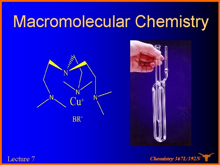 Macromolecular Chemistry Lecture 7 Chemistry 367 L/392 N 