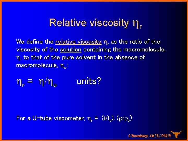 Relative viscosity hr We define the relative viscosity hr as the ratio of the