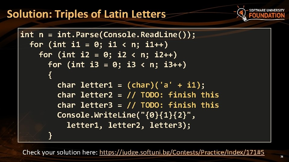 Solution: Triples of Latin Letters int n = int. Parse(Console. Read. Line()); for (int