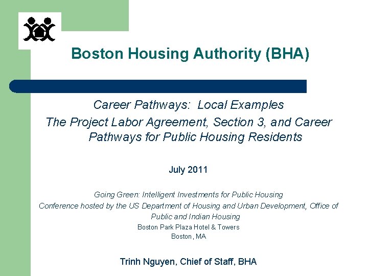 Boston Housing Authority (BHA) Career Pathways: Local Examples The Project Labor Agreement, Section 3,