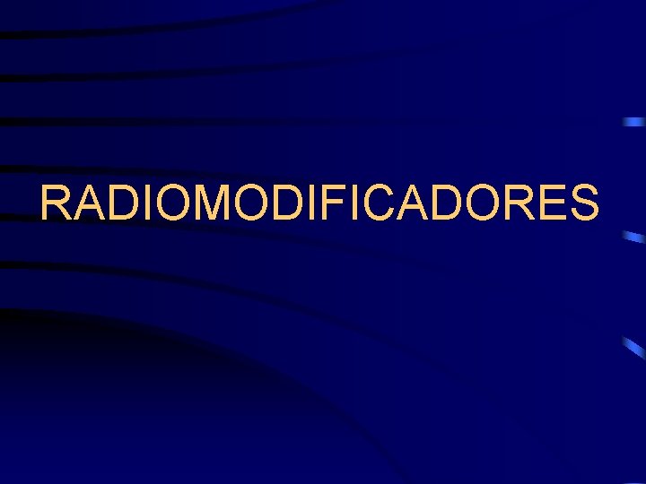 RADIOMODIFICADORES 