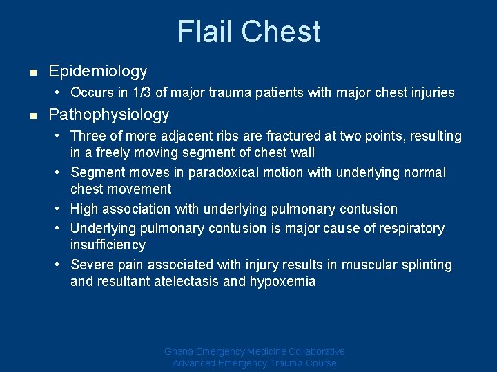 Flail Chest n Epidemiology • Occurs in 1/3 of major trauma patients with major Flail Chest n Epidemiology • Occurs in 1/3 of major trauma patients with major