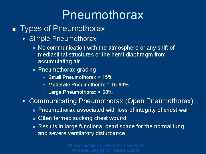 Pneumothorax n Types of Pneumothorax • Simple Pneumothorax n n No communication with the Pneumothorax n Types of Pneumothorax • Simple Pneumothorax n n No communication with the
