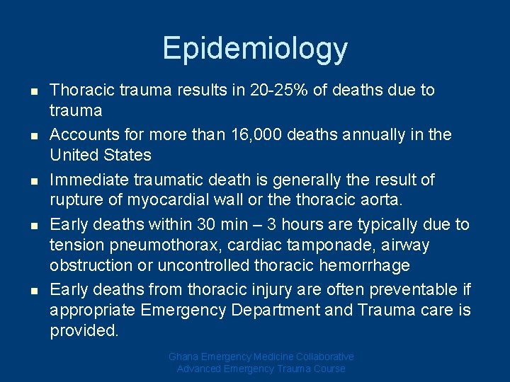 Epidemiology n n n Thoracic trauma results in 20 -25% of deaths due to Epidemiology n n n Thoracic trauma results in 20 -25% of deaths due to