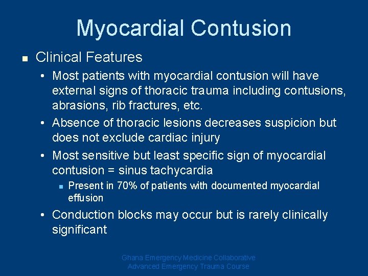 Myocardial Contusion n Clinical Features • Most patients with myocardial contusion will have external Myocardial Contusion n Clinical Features • Most patients with myocardial contusion will have external