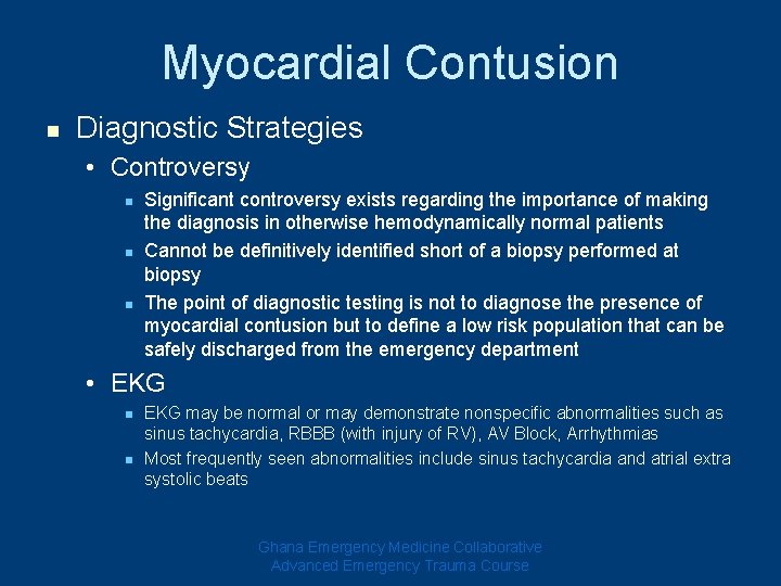 Myocardial Contusion n Diagnostic Strategies • Controversy n n n Significant controversy exists regarding Myocardial Contusion n Diagnostic Strategies • Controversy n n n Significant controversy exists regarding