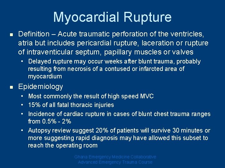 Myocardial Rupture n Definition – Acute traumatic perforation of the ventricles, atria but includes Myocardial Rupture n Definition – Acute traumatic perforation of the ventricles, atria but includes
