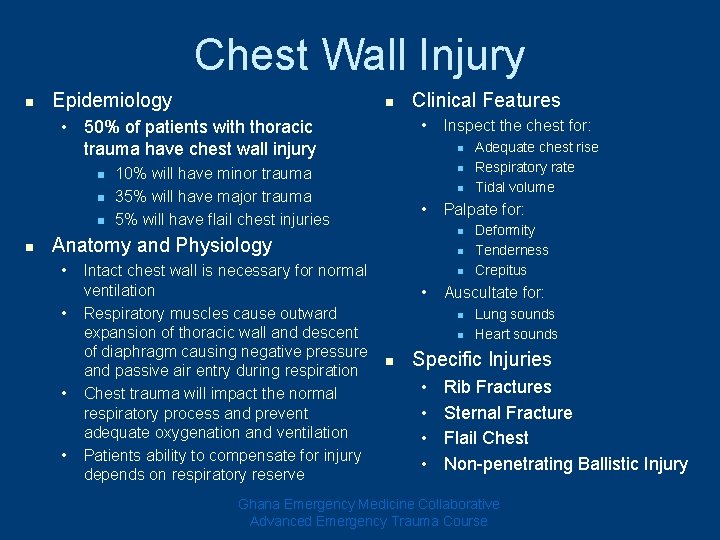 Chest Wall Injury n Epidemiology n • • 50% of patients with thoracic trauma Chest Wall Injury n Epidemiology n • • 50% of patients with thoracic trauma