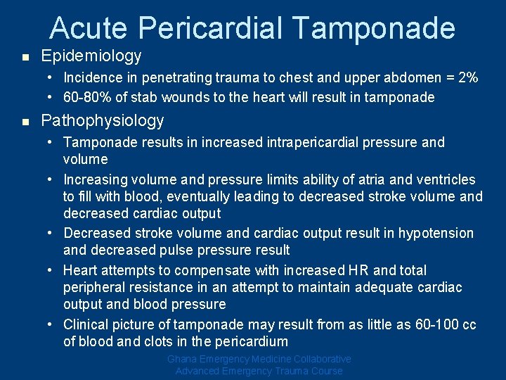 Acute Pericardial Tamponade n Epidemiology • Incidence in penetrating trauma to chest and upper Acute Pericardial Tamponade n Epidemiology • Incidence in penetrating trauma to chest and upper
