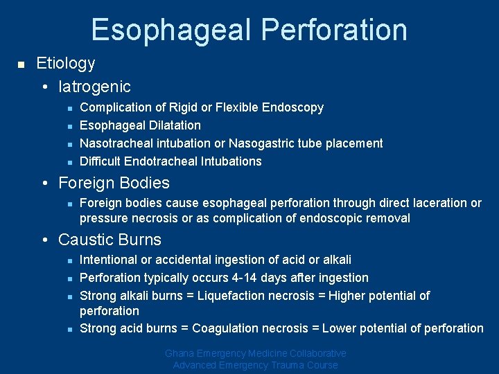 Esophageal Perforation n Etiology • Iatrogenic n n Complication of Rigid or Flexible Endoscopy Esophageal Perforation n Etiology • Iatrogenic n n Complication of Rigid or Flexible Endoscopy