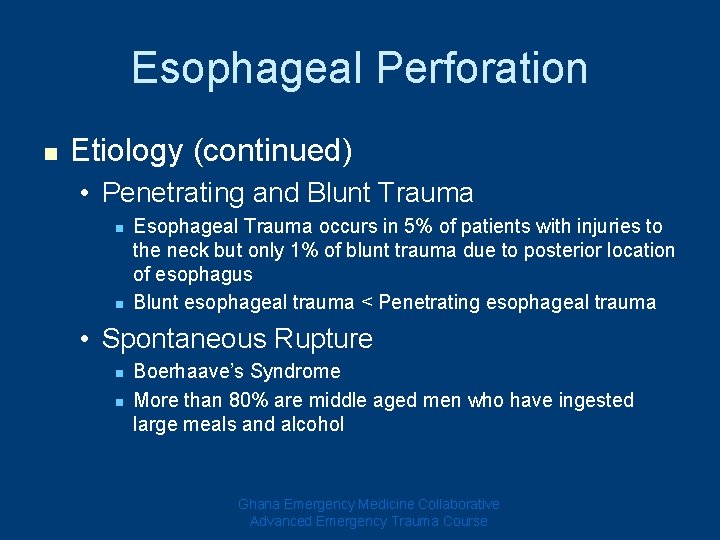 Esophageal Perforation n Etiology (continued) • Penetrating and Blunt Trauma n n Esophageal Trauma Esophageal Perforation n Etiology (continued) • Penetrating and Blunt Trauma n n Esophageal Trauma