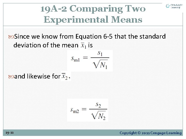 19 A-2 Comparing Two Experimental Means Since we know from Equation 6 -5 that 19 A-2 Comparing Two Experimental Means Since we know from Equation 6 -5 that