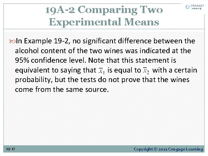 19 A-2 Comparing Two Experimental Means In Example 19 -2, no significant difference between 19 A-2 Comparing Two Experimental Means In Example 19 -2, no significant difference between