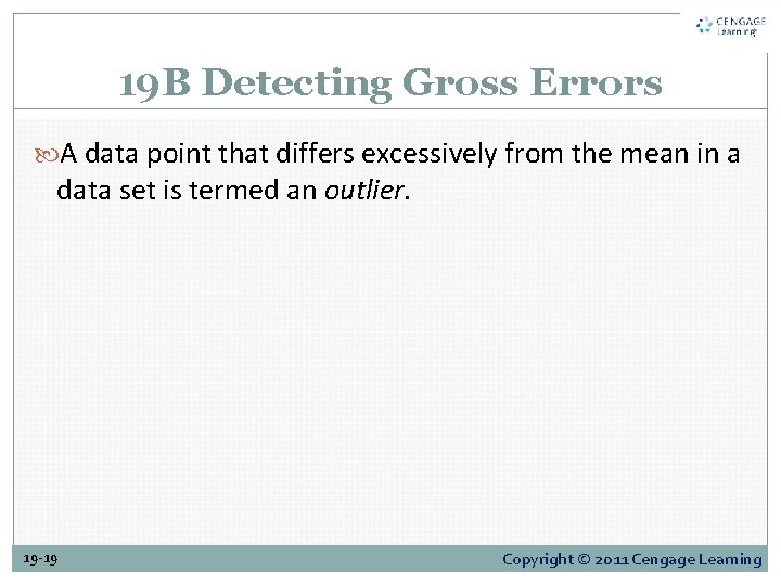 19 B Detecting Gross Errors A data point that differs excessively from the mean 19 B Detecting Gross Errors A data point that differs excessively from the mean