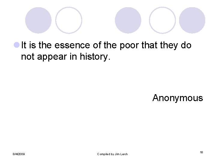 l It is the essence of the poor that they do not appear in