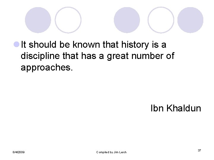 l It should be known that history is a discipline that has a great