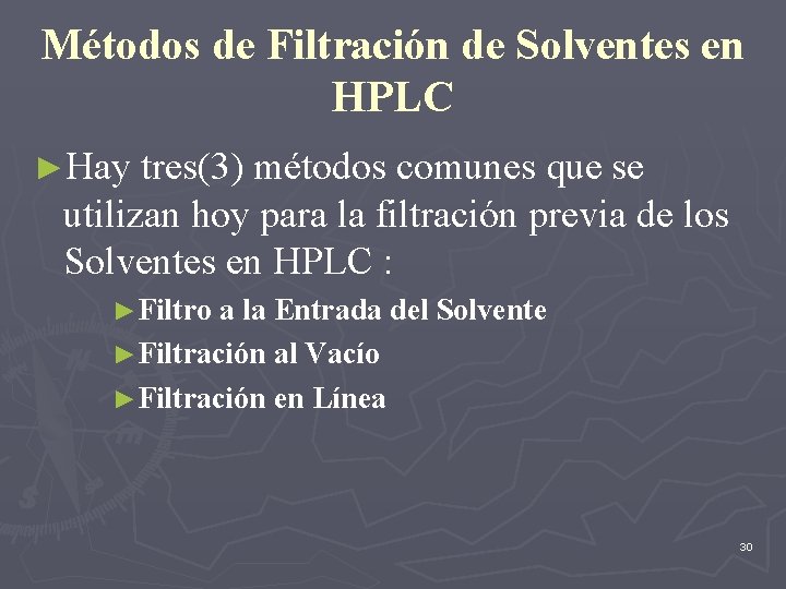 Métodos de Filtración de Solventes en HPLC ►Hay tres(3) métodos comunes que se utilizan