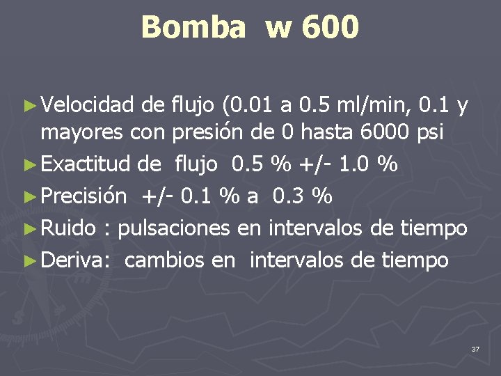 Bomba w 600 ► Velocidad de flujo (0. 01 a 0. 5 ml/min, 0.