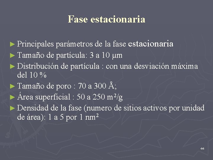 Fase estacionaria ► Principales parámetros de la fase estacionaria ► Tamaño de partícula: 3