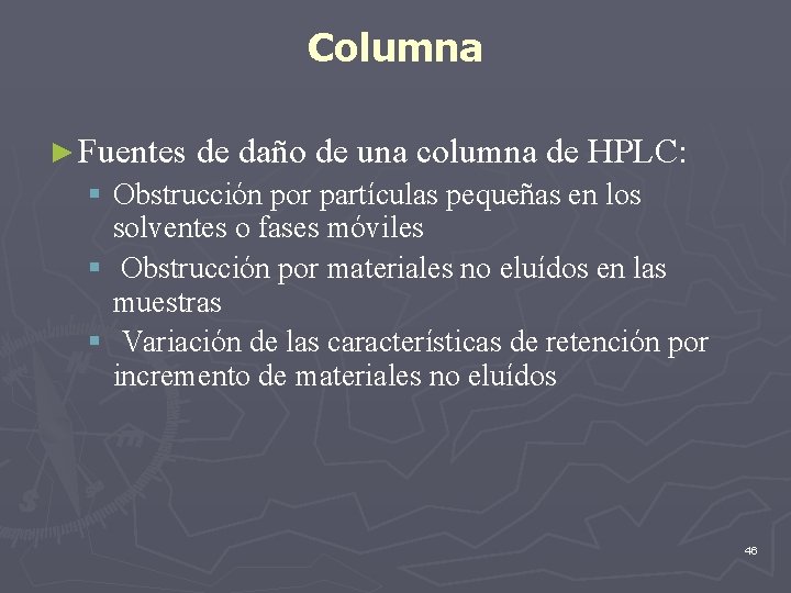 Columna ► Fuentes de daño de una columna de HPLC: § Obstrucción por partículas