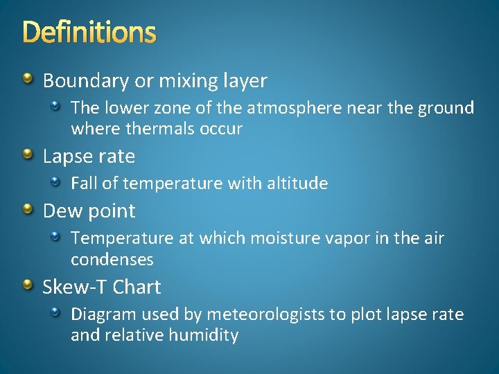 Definitions Boundary or mixing layer The lower zone of the atmosphere near the ground