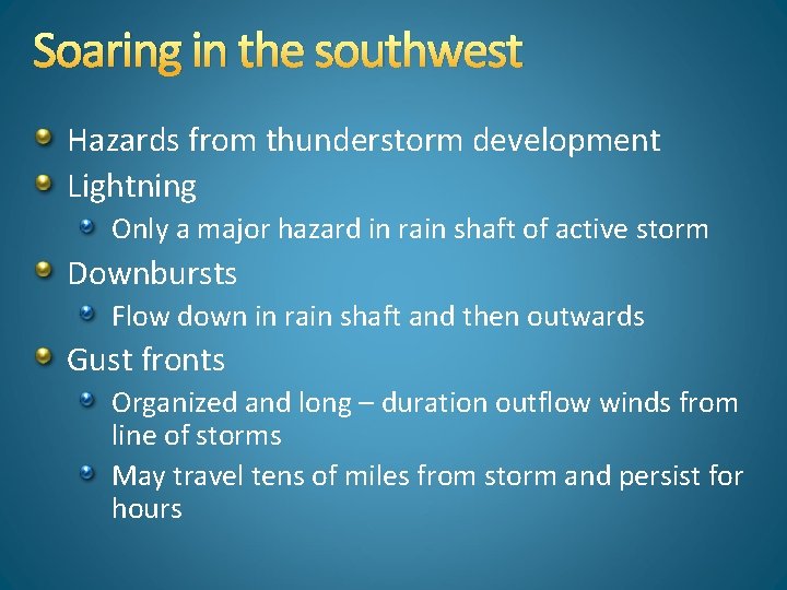 Soaring in the southwest Hazards from thunderstorm development Lightning Only a major hazard in