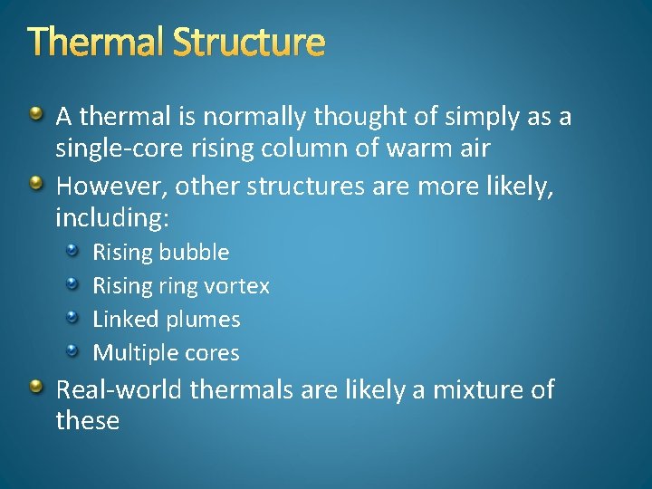 Thermal Structure A thermal is normally thought of simply as a single-core rising column